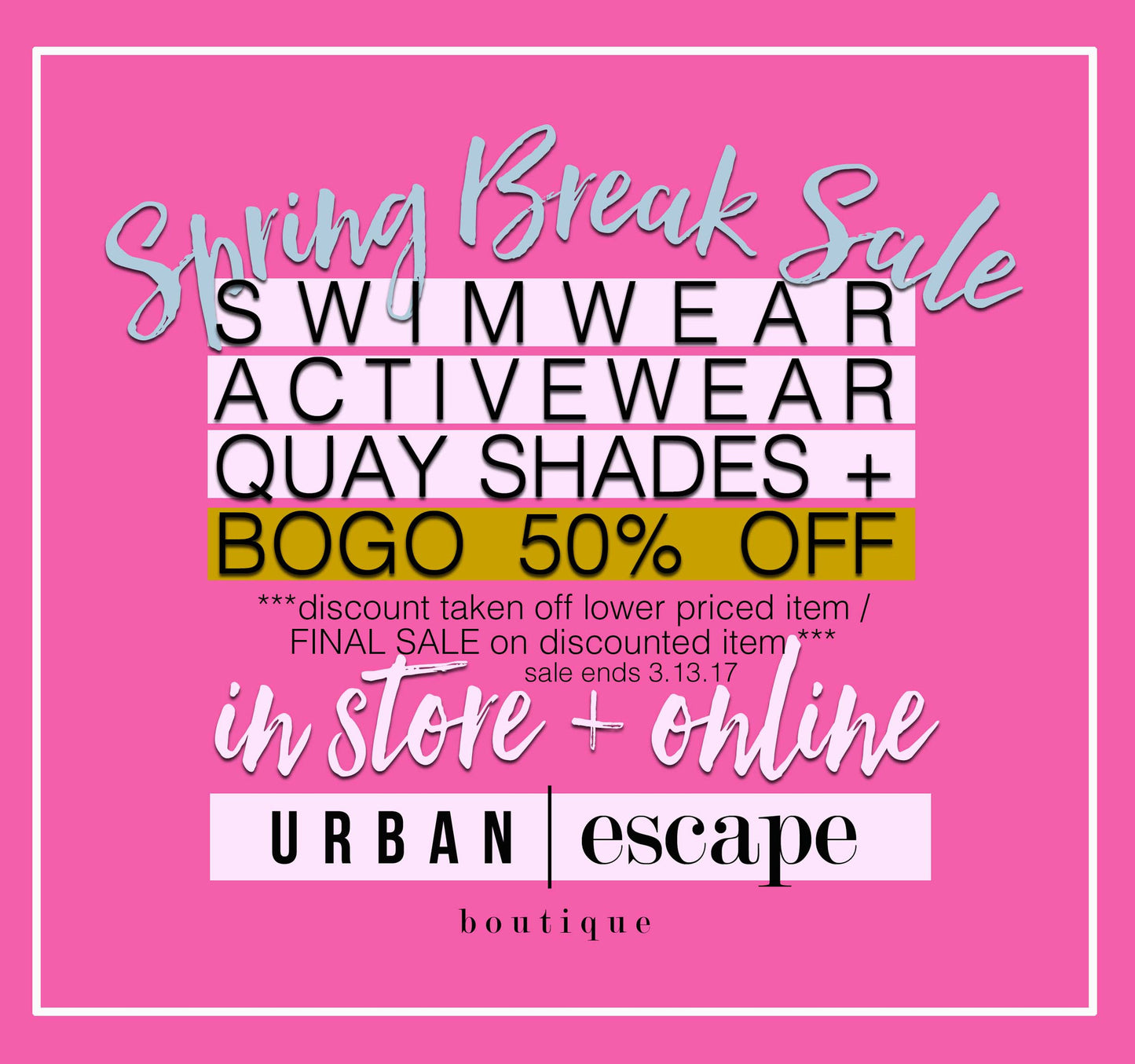 Spring Break S A L E