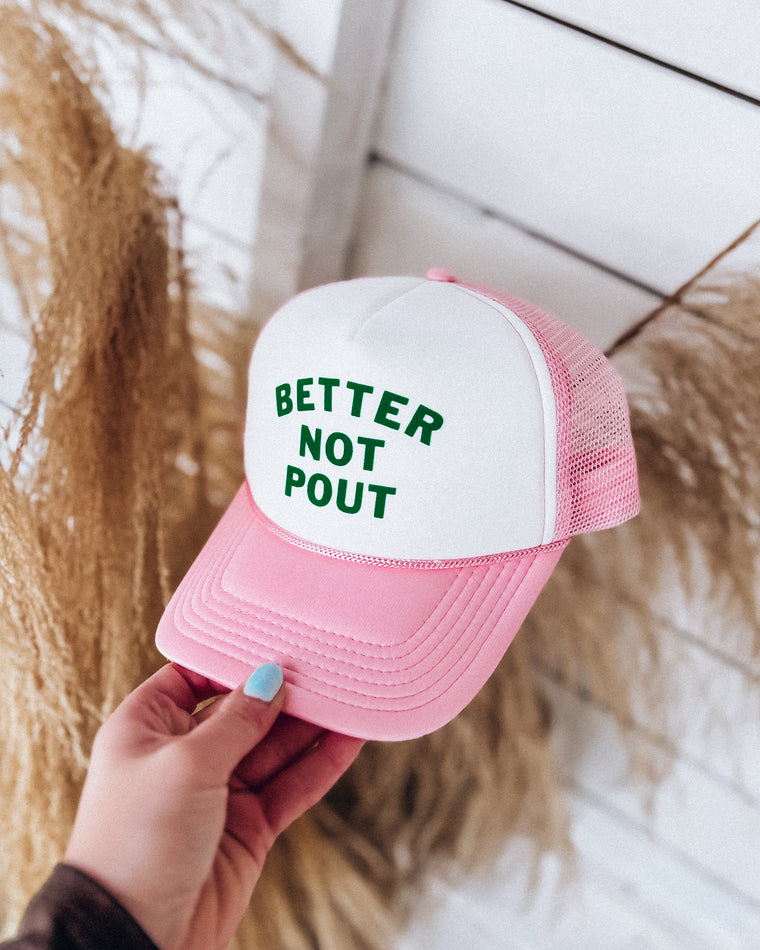 Better Not Pout Trucker Hat [pink/green]