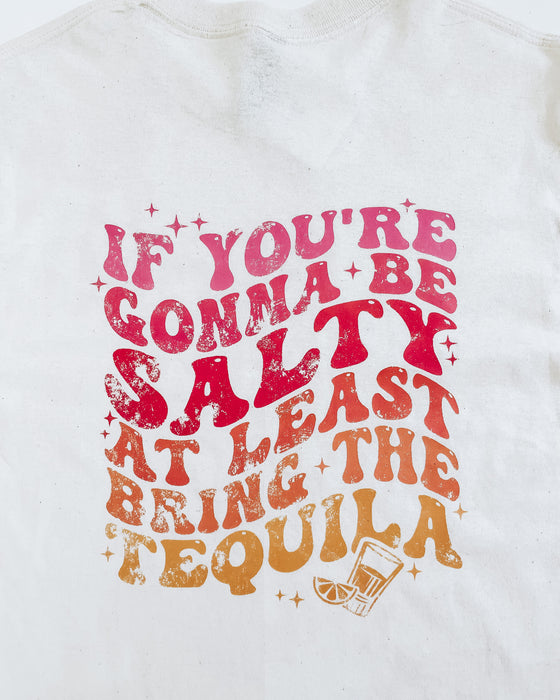 If you're gonna be salty graphic tshirt [natural]